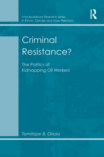 Criminal Resistance? : The Politics of Kidnapping Oil Workers, EPUB eBook