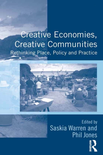 Creative Economies, Creative Communities : Rethinking Place, Policy and Practice, EPUB eBook