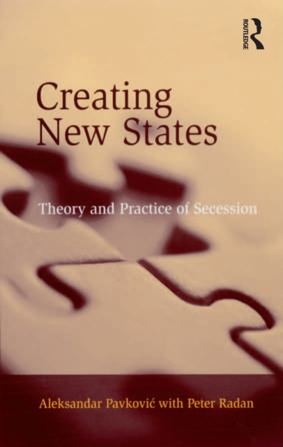 Creating New States : Theory and Practice of Secession, EPUB eBook
