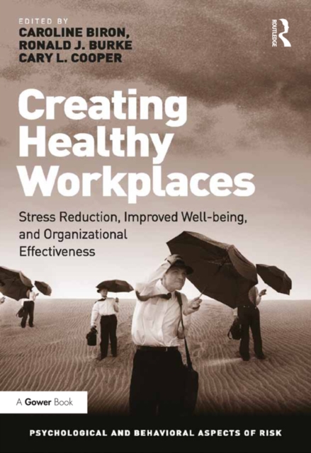 Creating Healthy Workplaces : Stress Reduction, Improved Well-being, and Organizational Effectiveness, PDF eBook