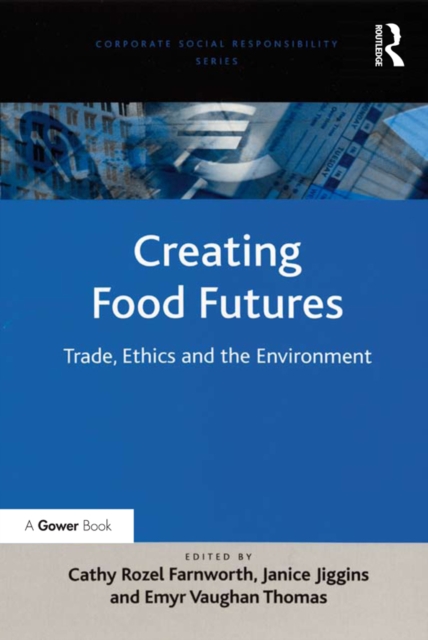 Creating Food Futures : Trade, Ethics and the Environment, EPUB eBook