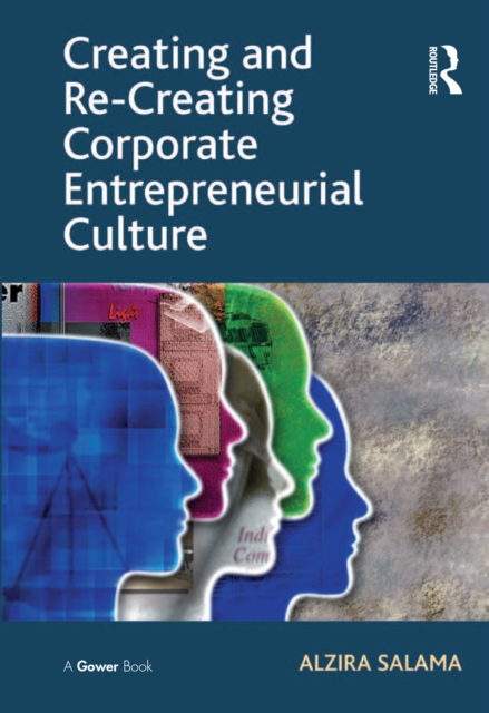 Creating and Re-Creating Corporate Entrepreneurial Culture, PDF eBook