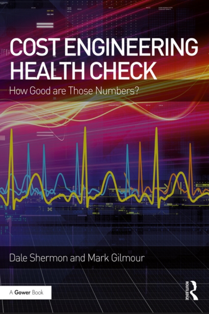 Cost Engineering Health Check : How Good are Those Numbers?, PDF eBook