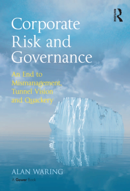 Corporate Risk and Governance : An End to Mismanagement, Tunnel Vision and Quackery, EPUB eBook