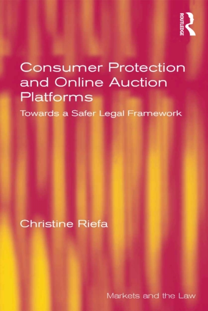 Consumer Protection and Online Auction Platforms : Towards a Safer Legal Framework, PDF eBook