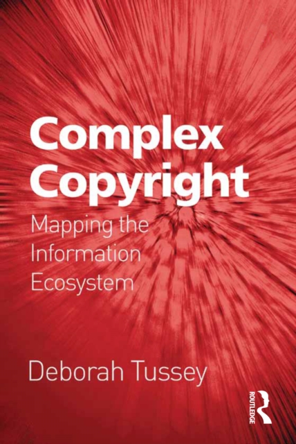 Complex Copyright : Mapping the Information Ecosystem, EPUB eBook