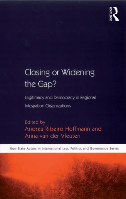 Closing or Widening the Gap? : Legitimacy and Democracy in Regional Integration Organizations, EPUB eBook