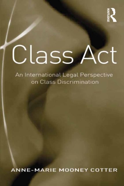 Class Act : An International Legal Perspective on Class Discrimination, PDF eBook