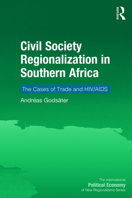 Civil Society Regionalization in Southern Africa : The Cases of Trade and HIV/AIDS, EPUB eBook
