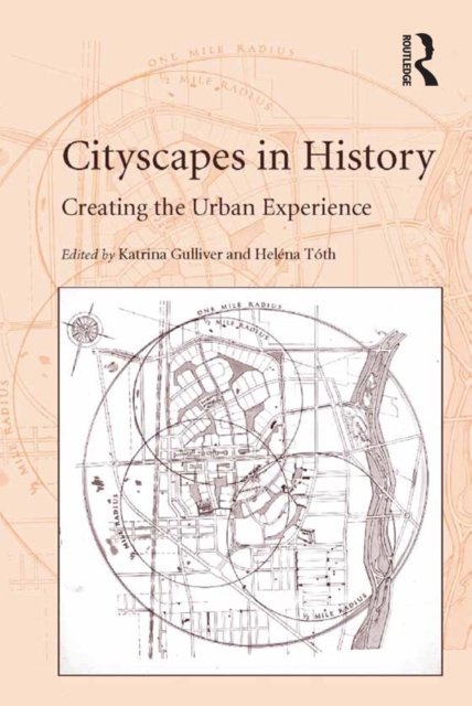Cityscapes in History : Creating the Urban Experience, PDF eBook