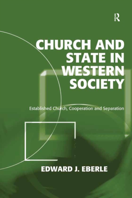Church and State in Western Society : Established Church, Cooperation and Separation, EPUB eBook