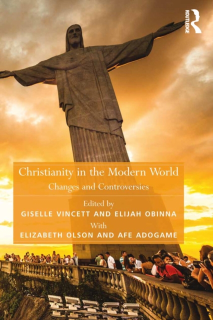 Christianity in the Modern World : Changes and Controversies, EPUB eBook