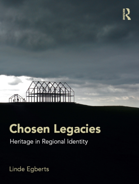Chosen Legacies : Heritage in Regional Identity, EPUB eBook