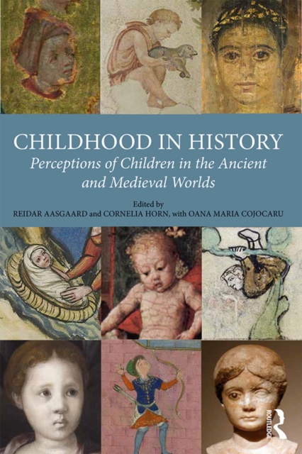 Childhood in History : Perceptions of Children in the Ancient and Medieval Worlds, EPUB eBook