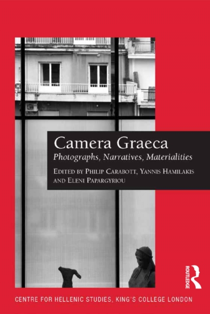 Camera Graeca: Photographs, Narratives, Materialities, EPUB eBook