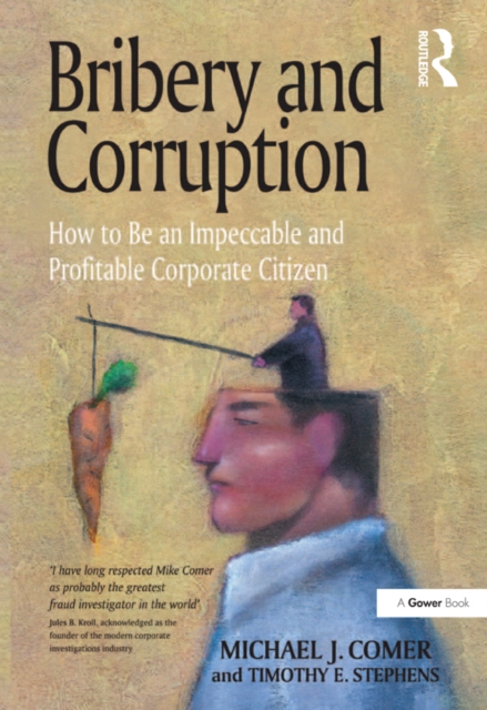 Bribery and Corruption : How to Be an Impeccable and Profitable Corporate Citizen, PDF eBook