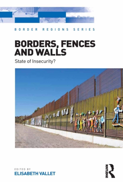 Borders, Fences and Walls : State of Insecurity?, EPUB eBook