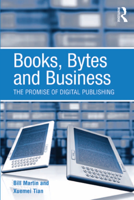 Books, Bytes and Business : The Promise of Digital Publishing, PDF eBook