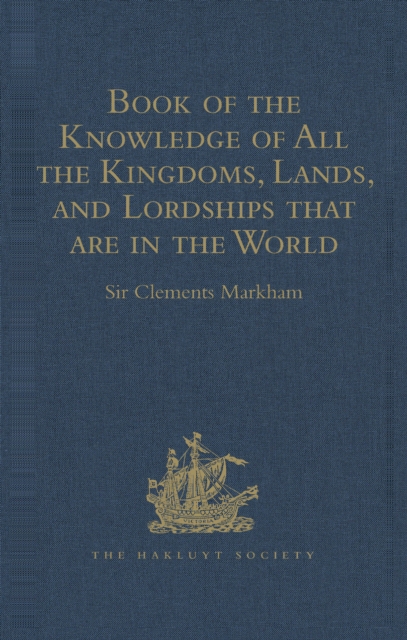 Book of the Knowledge of All the Kingdoms, Lands, and Lordships that are in the World : And the Arms and Devices of each Land and Lordship, or of the Kings and Lords who possess them. Written by a Spa, EPUB eBook