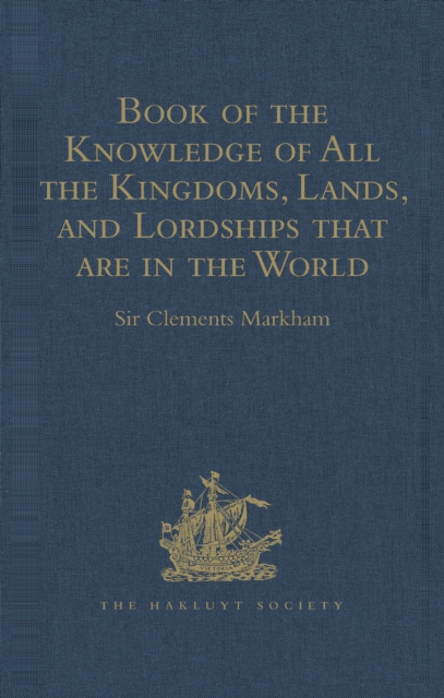 Book of the Knowledge of All the Kingdoms, Lands, and Lordships that are in the World : And the Arms and Devices of each Land and Lordship, or of the Kings and Lords who possess them. Written by a Spa, PDF eBook