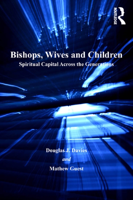 Bishops, Wives and Children : Spiritual Capital Across the Generations, EPUB eBook