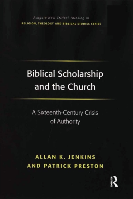 Biblical Scholarship and the Church : A Sixteenth-Century Crisis of Authority, PDF eBook
