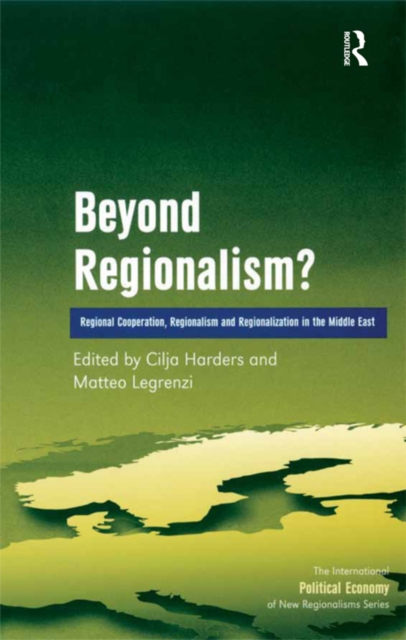 Beyond Regionalism? : Regional Cooperation, Regionalism and Regionalization in the Middle East, EPUB eBook