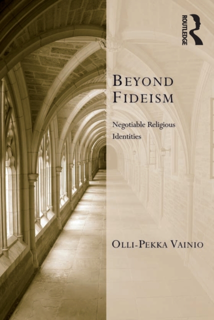 Beyond Fideism : Negotiable Religious Identities, PDF eBook