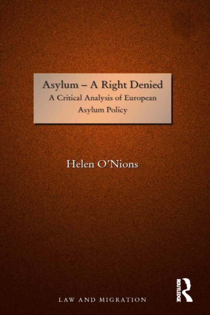 Asylum - A Right Denied : A Critical Analysis of European Asylum Policy, EPUB eBook