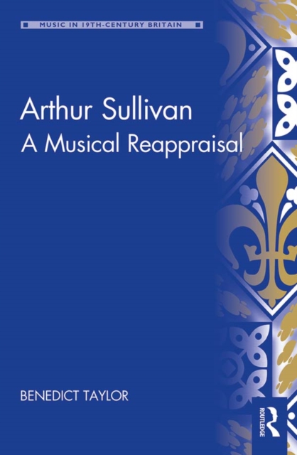 Arthur Sullivan : A Musical Reappraisal, PDF eBook