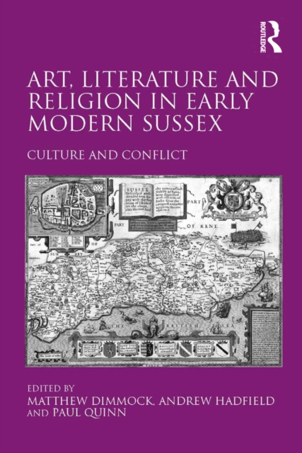 Art, Literature and Religion in Early Modern Sussex : Culture and Conflict, EPUB eBook