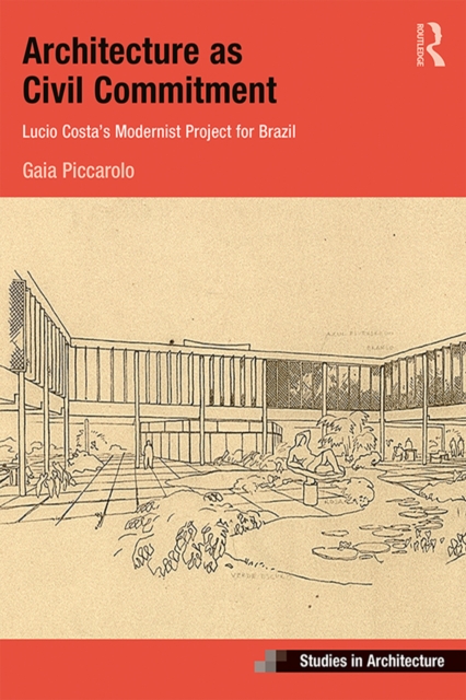 Architecture as Civil Commitment: Lucio Costa's Modernist Project for Brazil, EPUB eBook