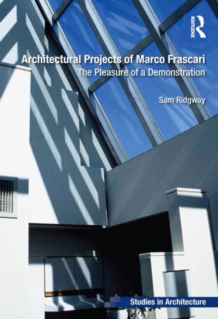 Architectural Projects of Marco Frascari : The Pleasure of a Demonstration, EPUB eBook