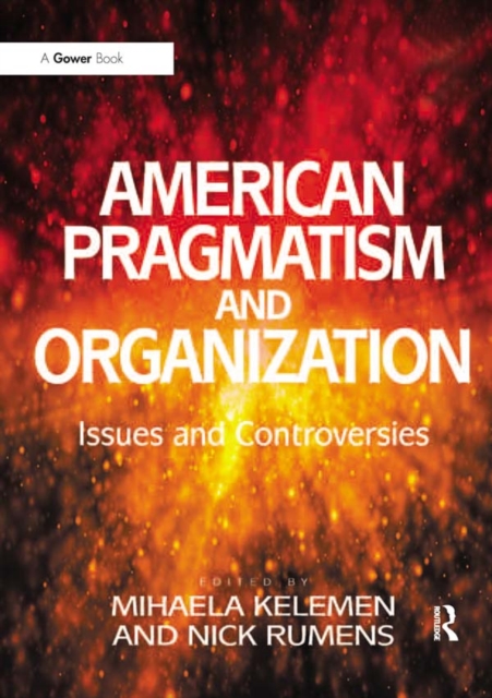 American Pragmatism and Organization : Issues and Controversies, EPUB eBook