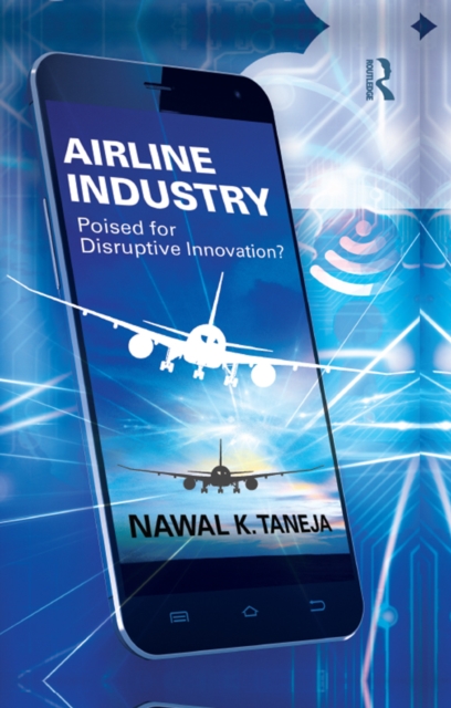 Airline Industry : Poised for Disruptive Innovation?, EPUB eBook