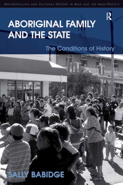 Aboriginal Family and the State : The Conditions of History, EPUB eBook