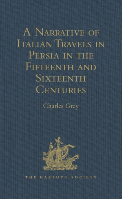 A Narrative of Italian Travels in Persia in the Fifteenth and Sixteenth Centuries, EPUB eBook