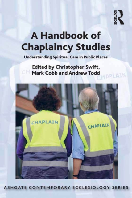 A Handbook of Chaplaincy Studies : Understanding Spiritual Care in Public Places, EPUB eBook