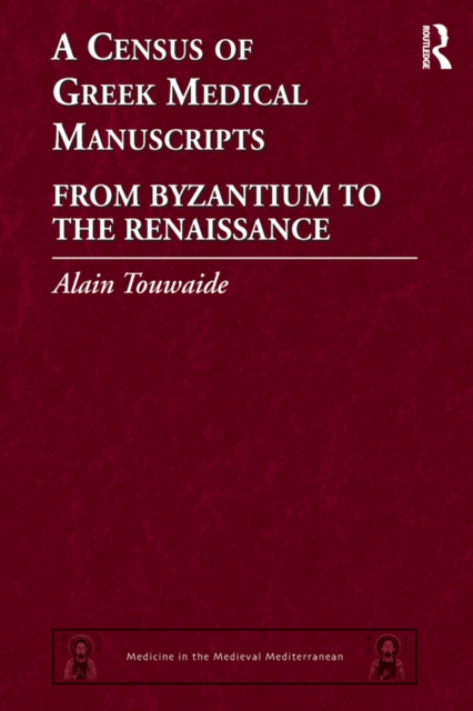 A Census of Greek Medical Manuscripts : From Byzantium to the Renaissance, PDF eBook