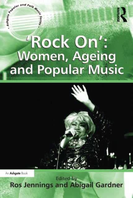 'Rock On': Women, Ageing and Popular Music, PDF eBook
