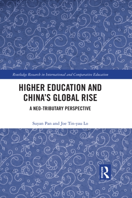Higher Education and China's Global Rise : A Neo-tributary Perspective, EPUB eBook