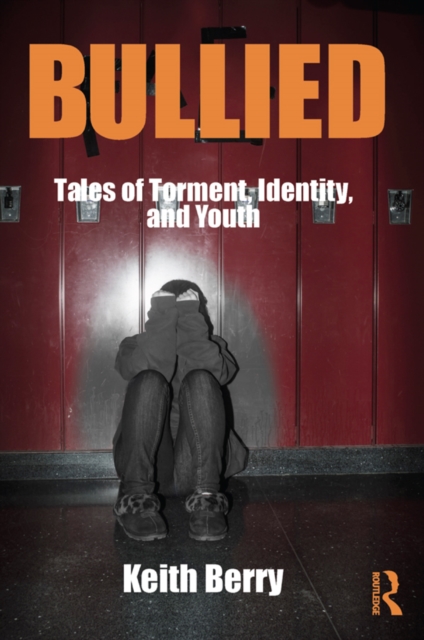 Bullied : Tales of Torment, Identity, and Youth, PDF eBook