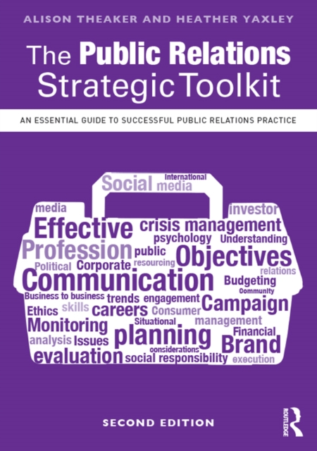 The Public Relations Strategic Toolkit : An Essential Guide to Successful Public Relations Practice, EPUB eBook