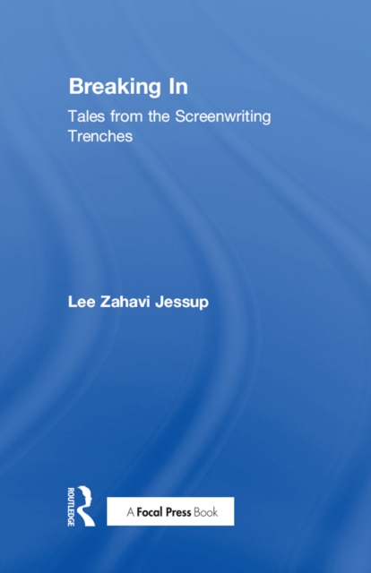 Breaking In : Tales from the Screenwriting Trenches, EPUB eBook