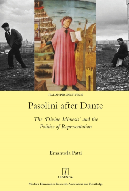 Pasolini after Dante : The 'Divine Mimesis' and the Politics of Representation, PDF eBook