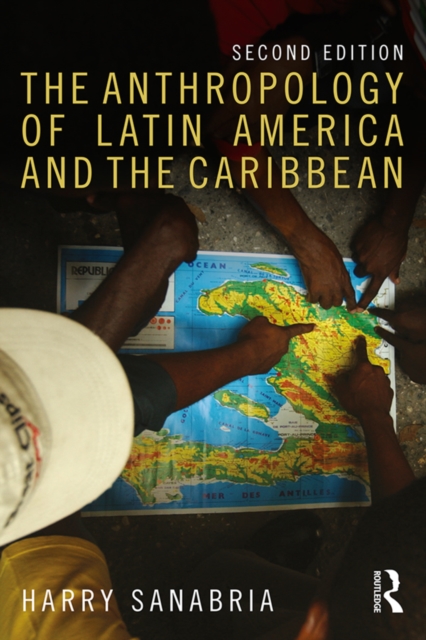 The Anthropology of Latin America and the Caribbean, PDF eBook