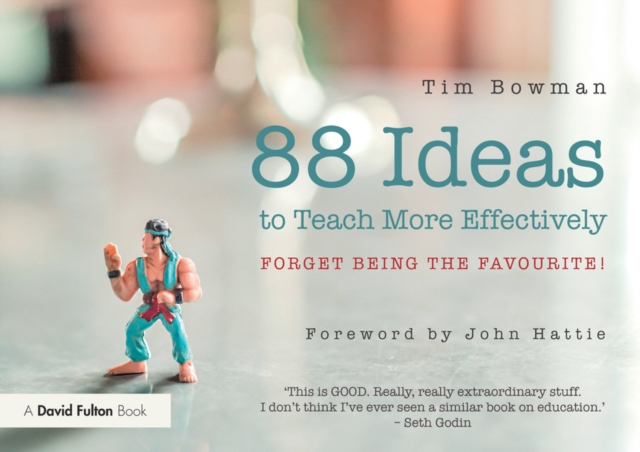 88 Ideas to Teach More Effectively : Forget being the favourite!, PDF eBook
