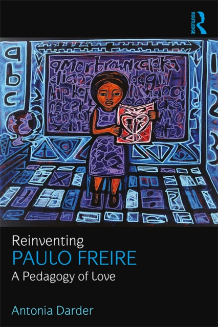 Reinventing Paulo Freire : A Pedagogy of Love, EPUB eBook