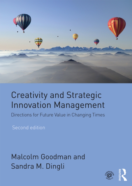Creativity and Strategic Innovation Management : Directions for Future Value in Changing Times, EPUB eBook