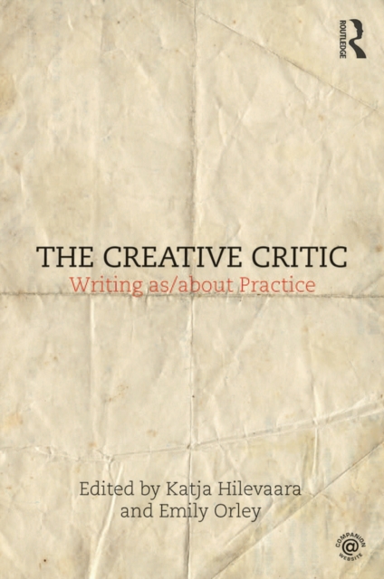 The Creative Critic : Writing as/about Practice, PDF eBook